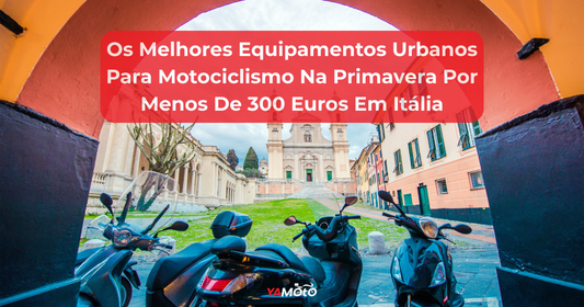Guida all'acquisto in Italia: la migliore attrezzatura da moto urbana primaverile sotto i 300 € Yamoto.it